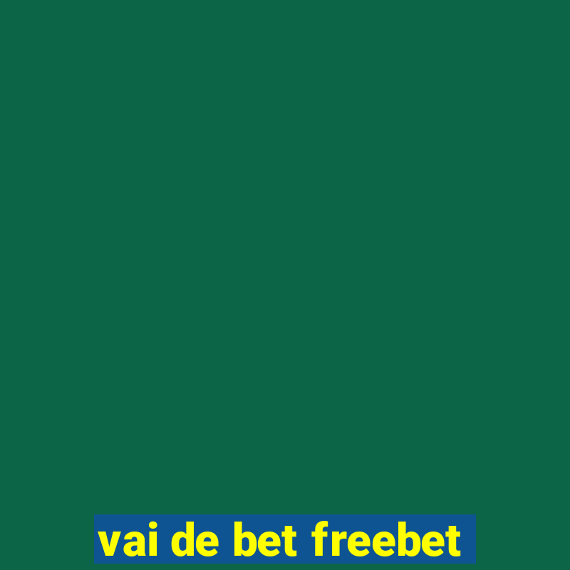 vai de bet freebet